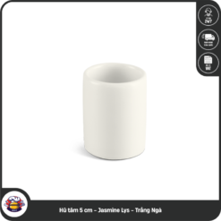 Hũ tăm 5 cm - Jasmine Lys - Trắng Ngà
