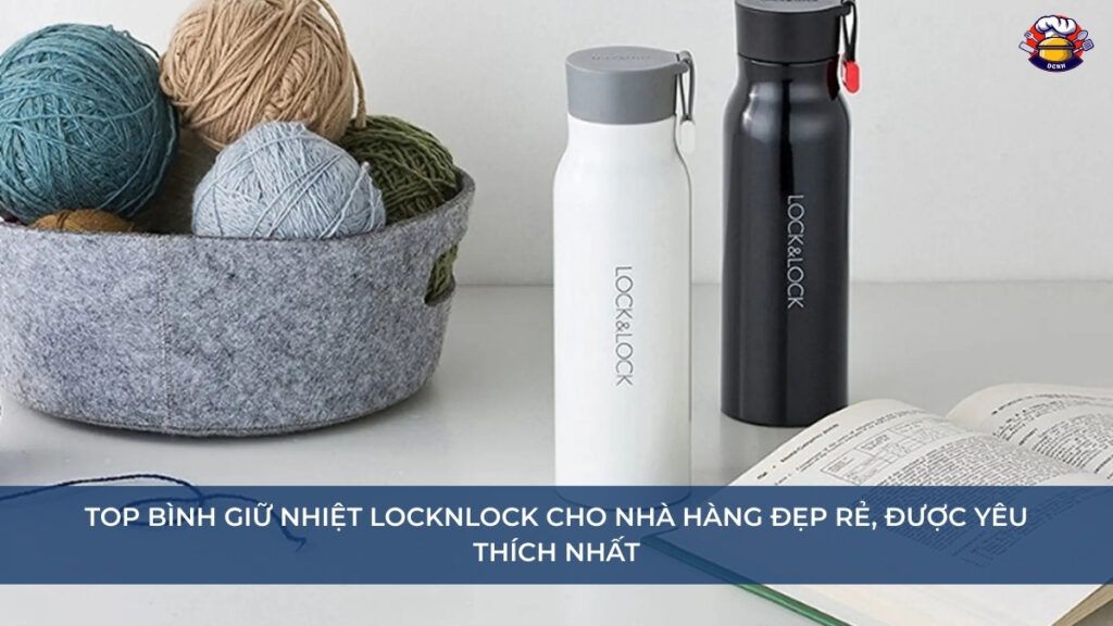 Top Bình giữ nhiệt Locknlock cho nhà hàng