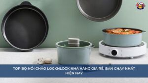 Top Bộ nồi chảo Locknlock nhà hàng