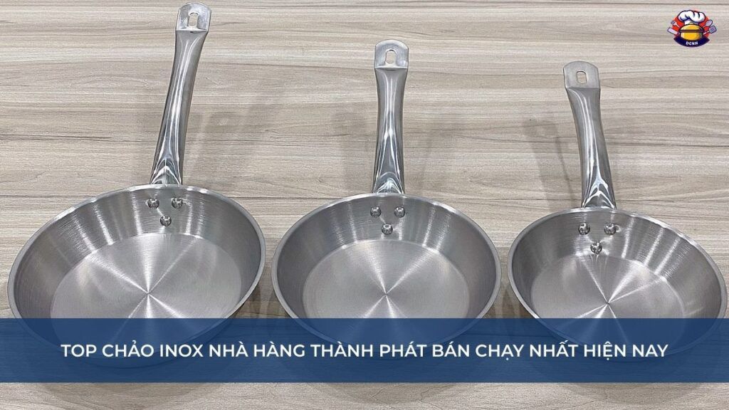 Top chảo inox nhà hàng Thành Phát