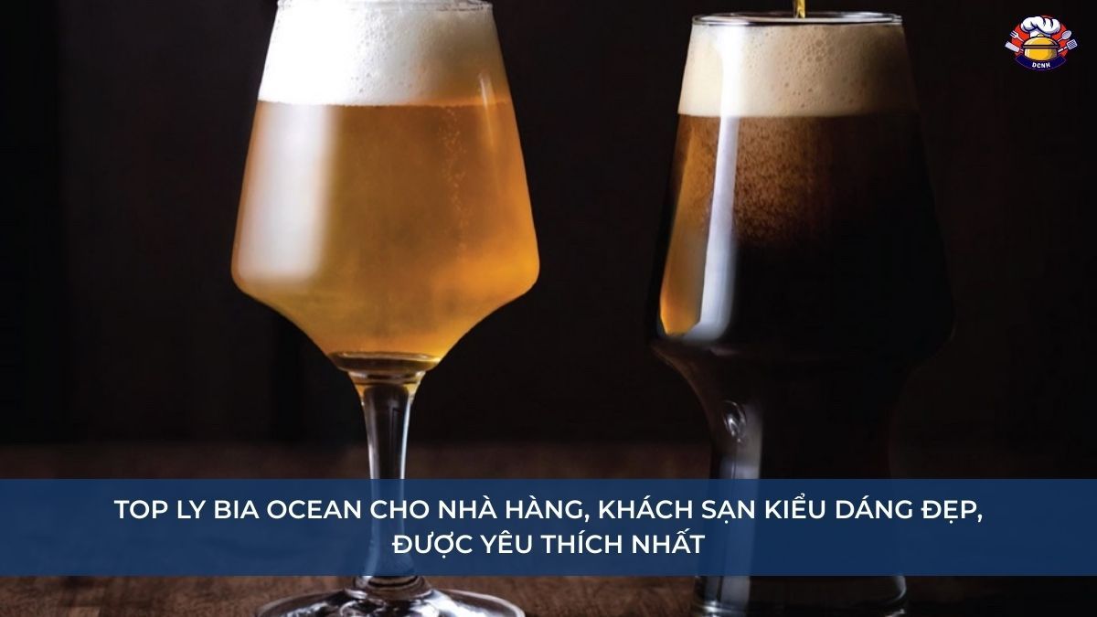 Top Ly bia Ocean cho nhà hàng, khách sạn