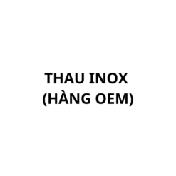 Thau Inox OEM