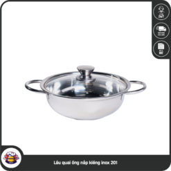Lẩu quai ống nắp kiếng inox 201