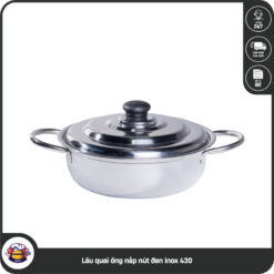 Lẩu quai ống nắp nút đen inox 430