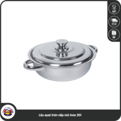 Lẩu quai tròn nắp nút inox 201
