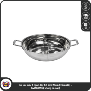 Nồi lẩu inox 2 ngăn dày 0.8 size 28cm (mẫu A24) – 041040635 ( không có nắp)