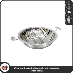 Nồi lẩu inox 2 ngăn size 36cm (mẫu A26) – 041040641 ( không có nắp)