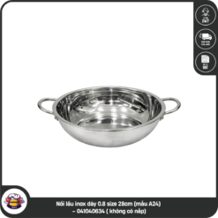 Nồi lẩu inox dày 0.8 size 28cm (mẫu A24) – 041040634 ( không có nắp)