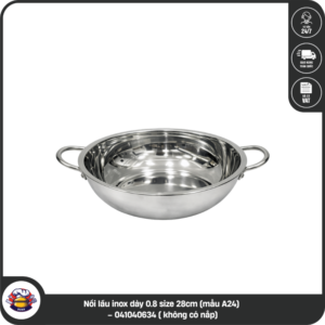 Nồi lẩu inox dày 0.8 size 28cm (mẫu A24) – 041040634 ( không có nắp)