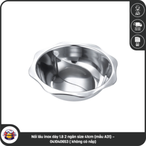Nồi lẩu inox dày 1.8 2 ngăn size 41cm (mẫu A31) – 041040653 ( không có nắp)