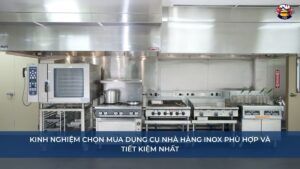 Kinh nghiệm chọn mua dụng cụ nhà hàng inox