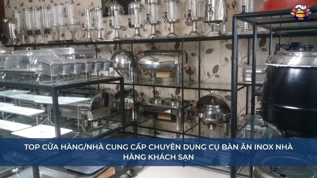 Top Cửa hàngNhà cung cấp chuyên dụng cụ bàn ăn Inox Nhà Hàng Khách Sạn