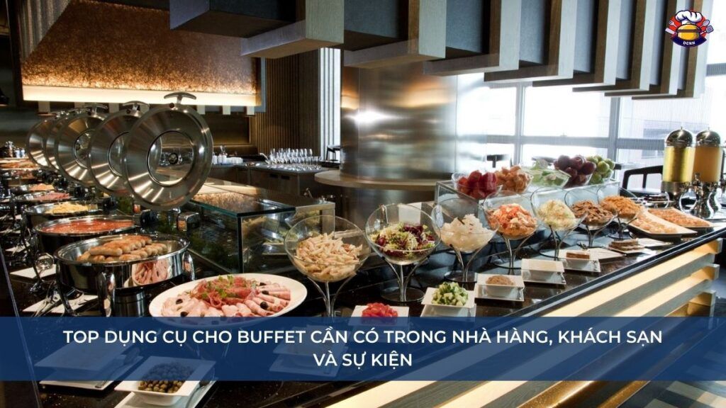 Top dụng cụ cho buffet